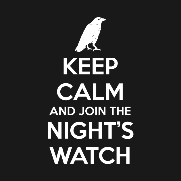 Keep Calm and join the Watch by PlatinumBastard