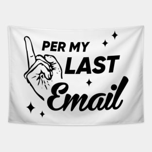 per my last email Tapestry