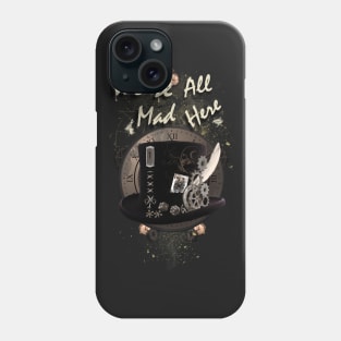 We're All Mad Here - Steampunk Phone Case