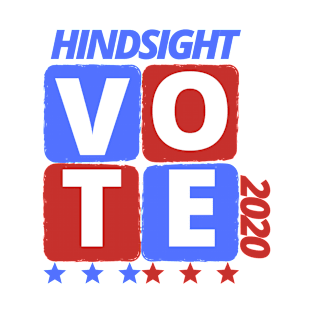 Hindsight Election 2020 T-Shirt