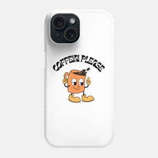 Coffein please t-shirt Phone Case