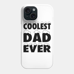 Funny Coolest Dad Ever Father's Day Typography Phone Case