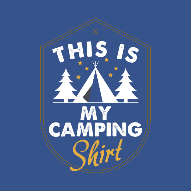 Discover This Is My Camping Shirt T-Shirt, Camping T-Shirt, Camp T-Shirt, Women's, Men's, Unisex, Hoodie, Raglan Sleeve - Happy Camper - T-Shirt