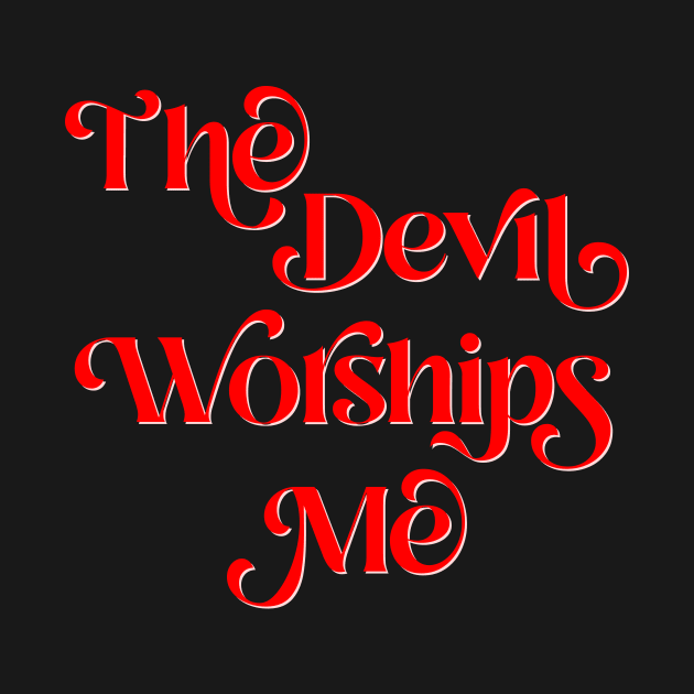 The Devil Worships Me by n23tees