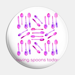 Saving Spoons Today (Pink Watercolor) Pin