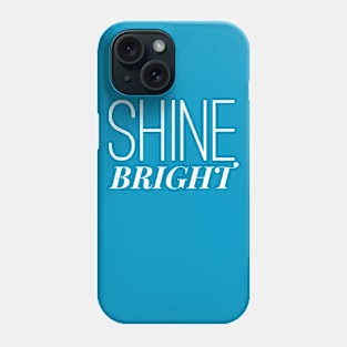 Shine Bright Phone Case