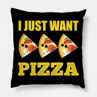 I Just Want Pizza Pillow