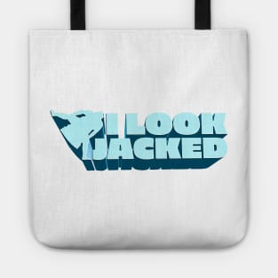 I Look Jacked - YMH Bert Kreischer Quote Tote