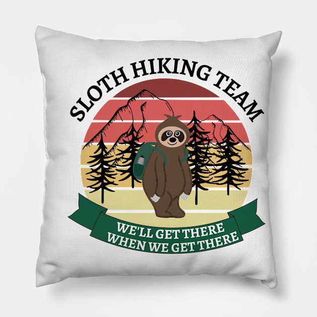 We'll Get There When We Get There Sloth Hiking Team Back Pack with Water Bottle T-shirt Mug Coffee Mug Apparel Hoodie Sticker Tote bag Phone case Gift Pillow by Orchyd