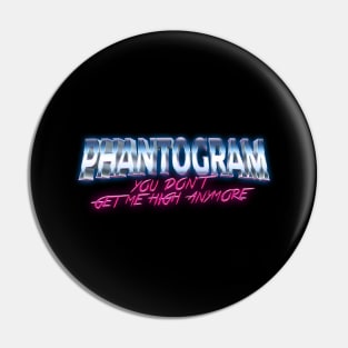 You dont get me high anymore phantogram Pin