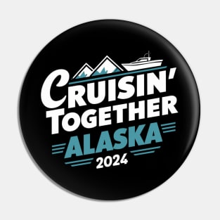 cruisin together alaska 2024 vacation trip Pin