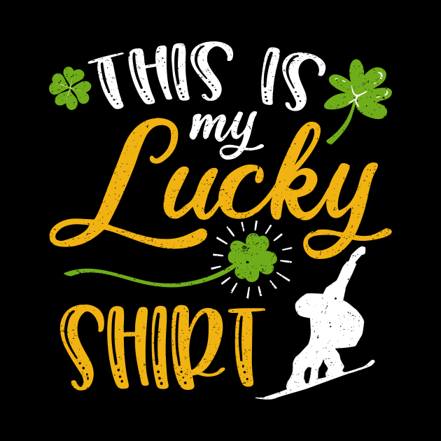 Snowboarding This is My Lucky Shirt St Patrick's Day by maximel19722