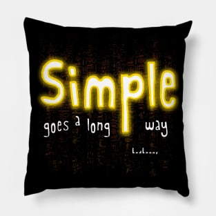 Simple goes a long way Pillow