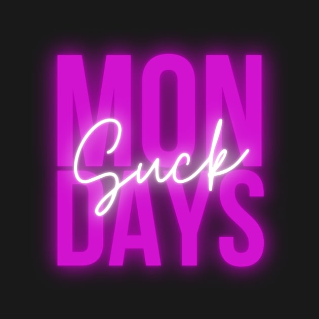 Mondays suck by Fabled Rags 