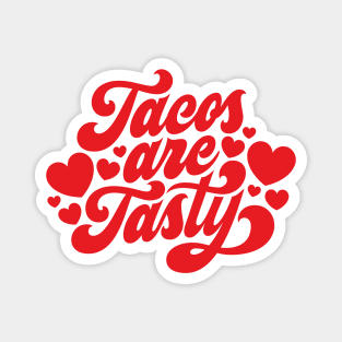 Tacos Are Tasty Magnet