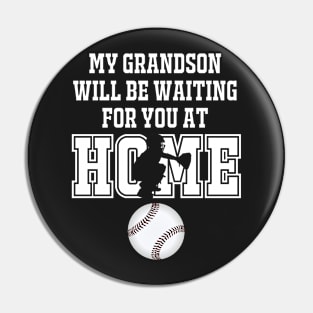 Baseball Catcher Products: My Grandson will be Waiting for You At Home Pin