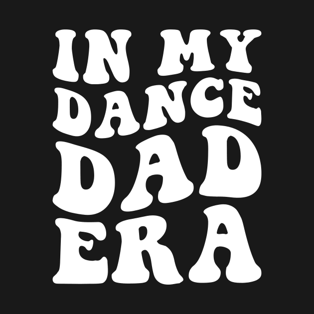 In my Dance Dad Era by EnarosaLinda XY