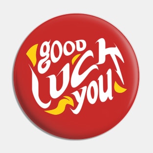 Good luck you tshirt Pin