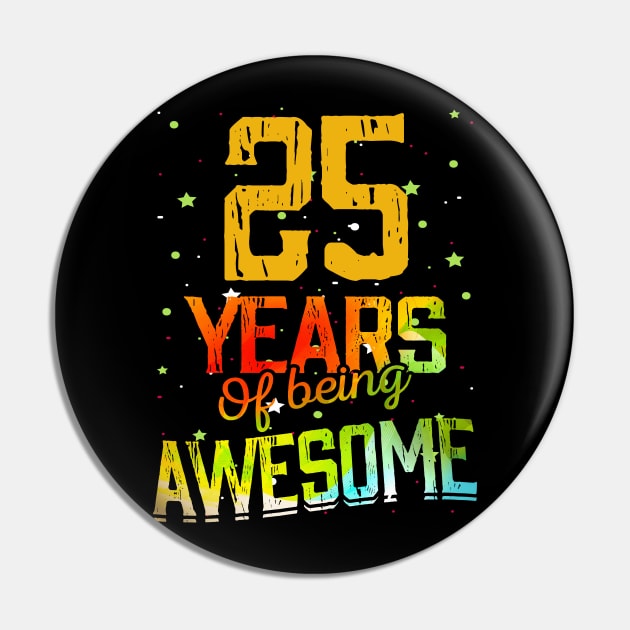 25 Years Of Being Awesome Gifts 25th Anniversary Gift Vintage Retro Funny 25 Years Birthday Men Women Pin by nzbworld