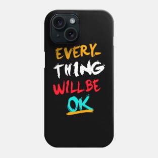 Everything will be ok Phone Case