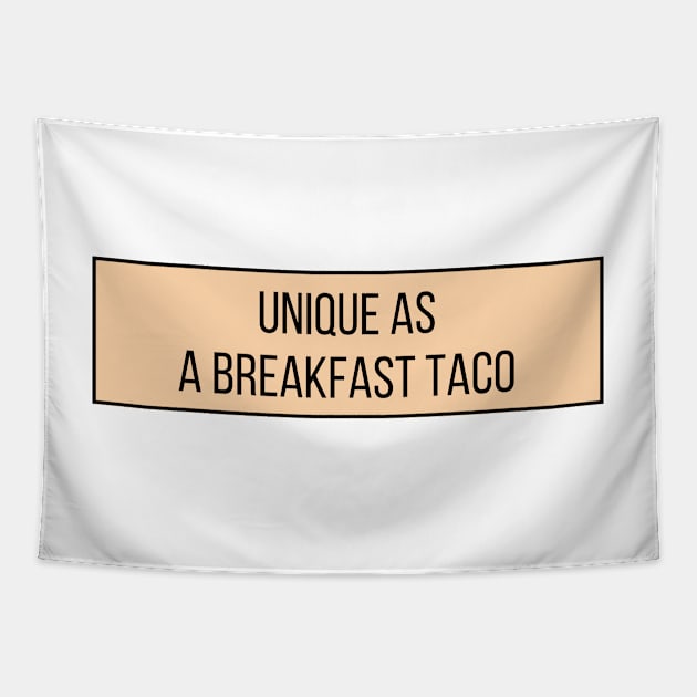 Unique as a breakfast taco - Food Quotes Tapestry by BloomingDiaries