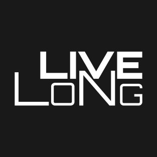 Live Long T-Shirt