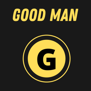 Good man T-Shirt