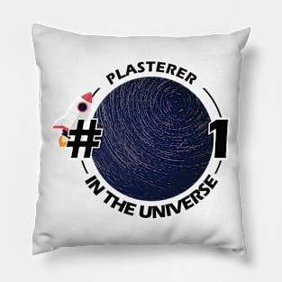 #1 plasterer in the universe Pillow