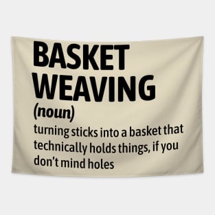 Basket Weaving - Funny Definition Tapestry