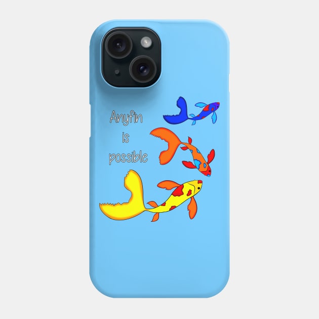 Anyfin is Possible Phone Case by DitzyDonutsDesigns