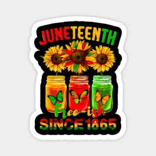 Juneteenth Free Ish Since 1865 With Sunflowers Black History Magnet