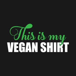 This is my vegan shirt T-Shirt