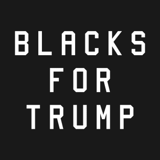 BLACKS FOR TRUMP T-Shirt