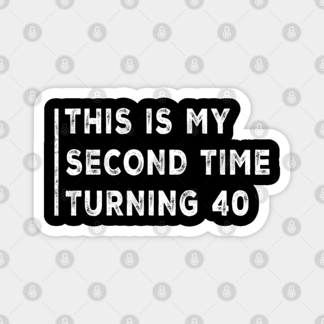 This My Second Time Turning 40 Funny 80th Birthday Old Magnet by Emily Ava 1