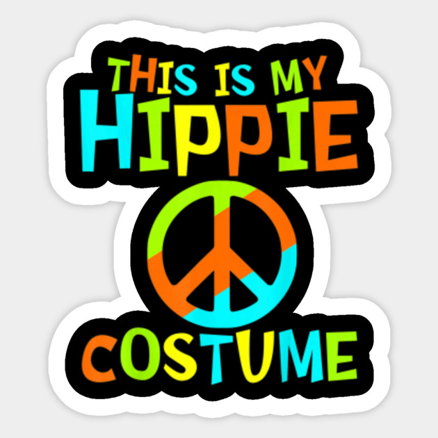 This Is My Hippie Costume Retro 60s 70s Outfit Party Wear This Is My Hippie Costume Retro 60s 70 Sticker Teepublic Uk
