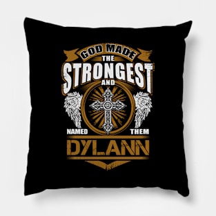 Dylann Name T Shirt - God Found Strongest And Named Them Dylann Gift Item Pillow