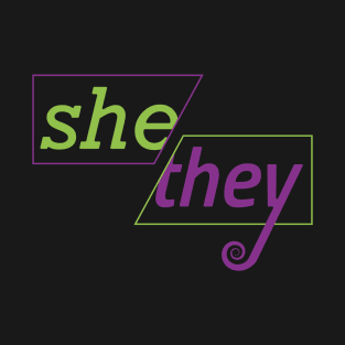 She / They T-Shirt