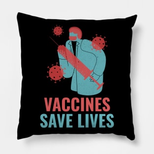 Vaccines save lives Pillow