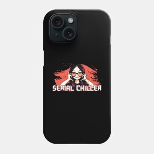 SERIAL CHILLER Phone Case