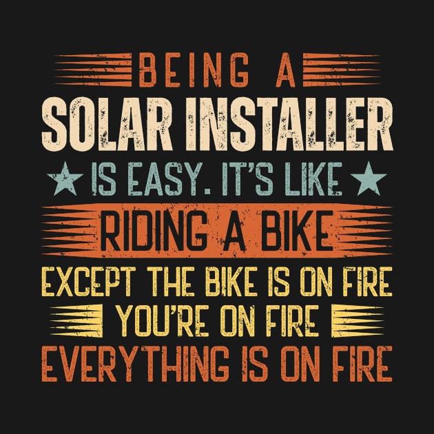 Being A Solar Installer Is Easy by Stay Weird