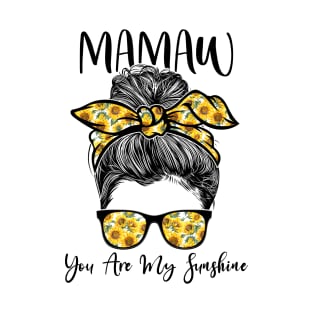 Mamaw You Are Sunshine Sunflowers Messy Bun Mother's Day T-Shirt