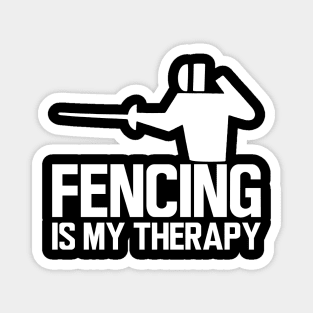 Fencing is my therapy Magnet