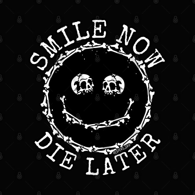 Smile now die later with lettering by Reapers Grip