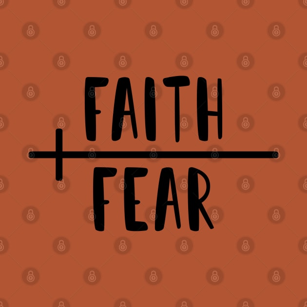 Faith Over Fear by TheMoodyDecor