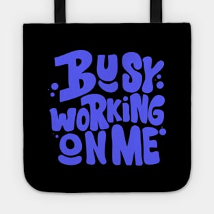 Busy Working on Me Tote