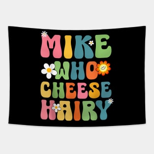 Mike Who Cheese Hairy  Adult Word Play Humor Tapestry