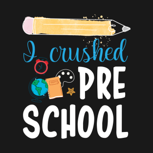 Funny I Just Crushed Preschool graduation, preschool graduation gifts, pre school graduation, T-Shirt