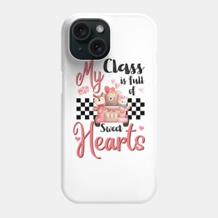 My Class Is Full Of Sweethearts, Retro Teacher Valentines Day Gift Phone Case