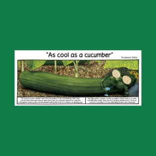 Cool as a cucumber T-Shirt