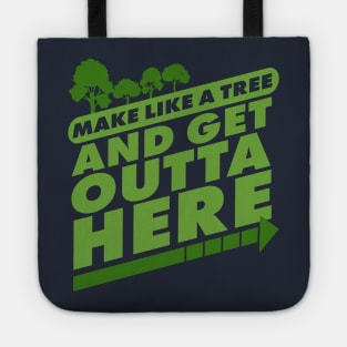 Back to the Future Biff Tannen Make Like a tree and Get Outta Here Quote Tote